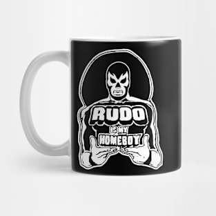 Rudo is my Homeboy Mug